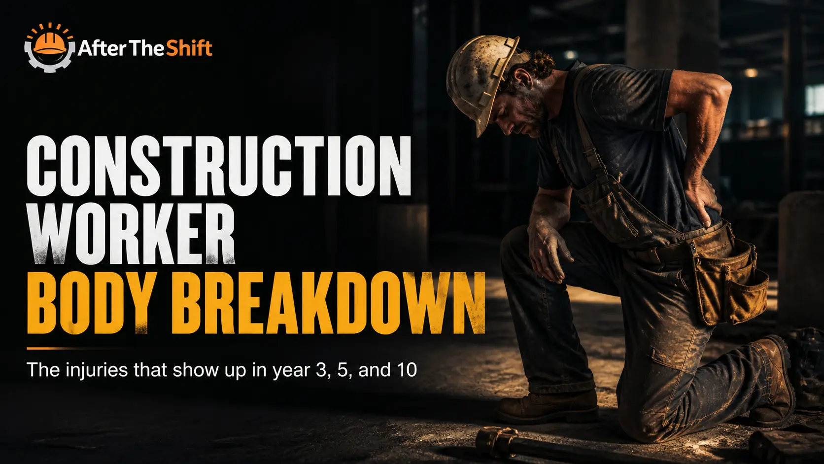 Construction Worker Body Breakdown — The Injuries That Show Up in Year 3, 5, and 10